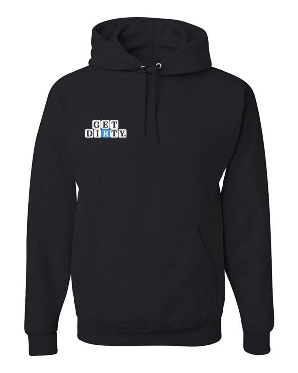 Get dirty hoodie
